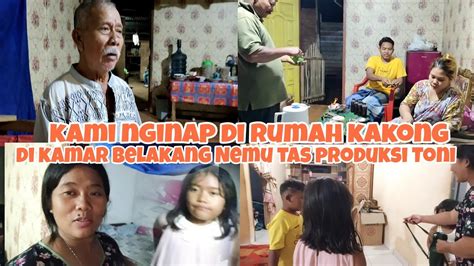 Nginap Di Rumah Kakong Menyambut Harinya Almarhumah Makwek Mbak