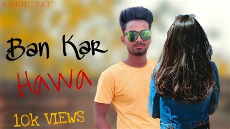 Kahi Ban Kar Hawa Full Song Sad Romantic Song Darpan Shah 🥀ars