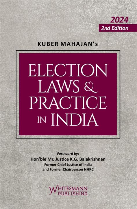 ELECTION LAWS PRACTICE IN INDIA By Kuber Mahajans 2nd Edition 2024