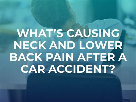 What Causes Neck And Lower Back Pain After A Car Accident