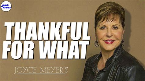 Joyce Meyers Sermon Thankful For What Youtube