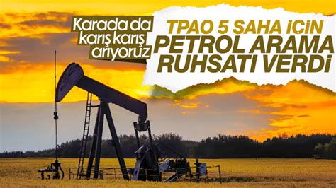 Tpao Sahada Petrol Arayacak