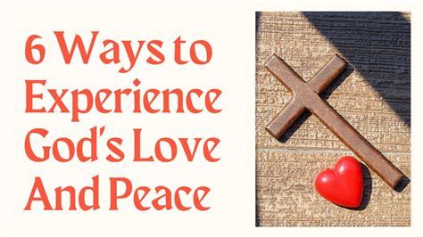 6 Ways To Experience Gods Love And Peace Bible Insideout