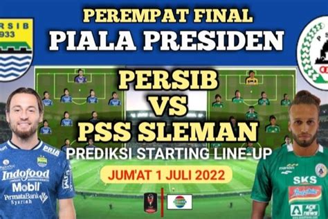 Prediksi Susunan Pemain Persib Vs Pss Di Piala Presiden