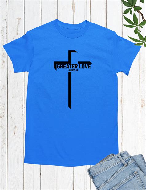 No Greater Love John 15 13 Bible verse Shirt – SuperPraiseChristian