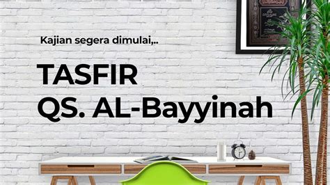 Live Tafsir Qs Al Bayyinah Ustadz Beni Sarbeni Lc M Pd Youtube