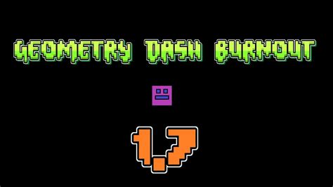 Geometry Dash Burnout Update 1 7 Sneak Peek YouTube