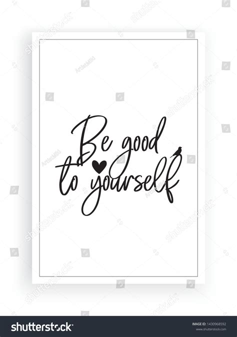 15,339 Be Good To Yourself Images, Stock Photos & Vectors | Shutterstock