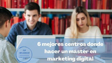 M Ster En Marketing Digital Mejores Escuelas En Espa A