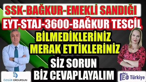 SSK BAĞKUR EMEKLİ SANDIĞI Eyt staj bağkur tescil merak ettikleriniz siz