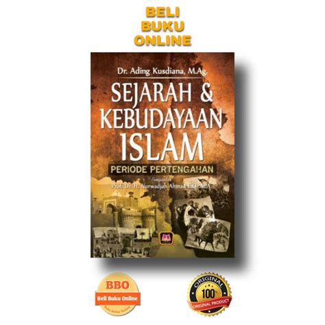 Jual Sejarah Dan Kebudayaan Islam Periode Pertengahan Dr Ading