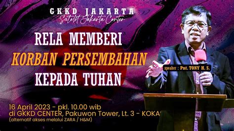 Ibadah Gkkd Jakarta Satelit Jakarta Center April Pkl Wib