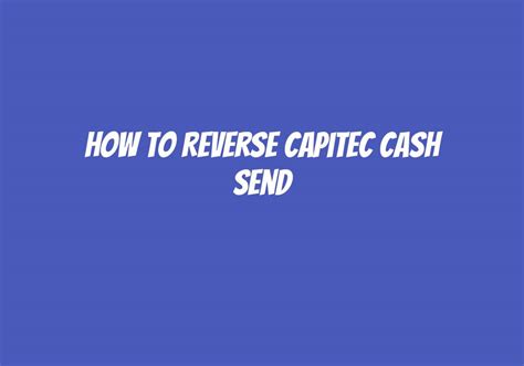 How To Reverse Capitec Cash Send Askly