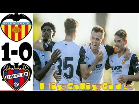 Valencia Vs Levante 1 0 Extended Highlights All Goals 2021 YouTube