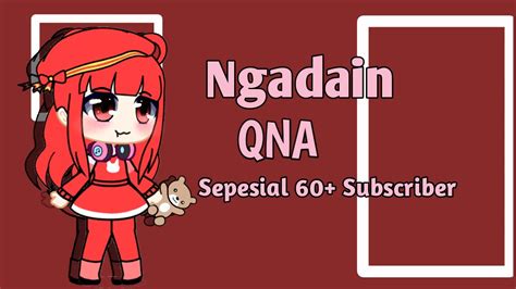 Open QNA Sepesial 60 Subscriber YouTube