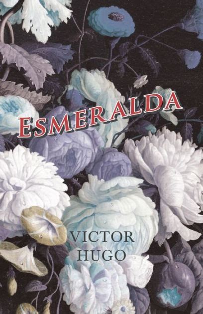 Esmeralda by Victor Hugo, Paperback | Barnes & Noble®