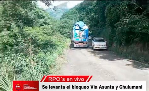 Levantamiento Del Bloqueo En La Carretera La Asunta Chulumani Tras