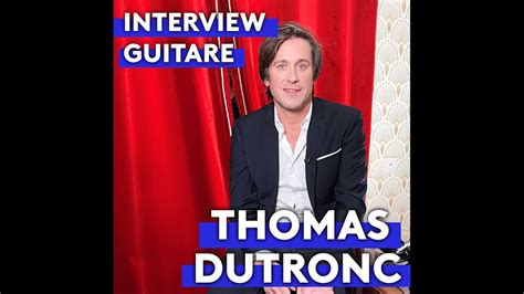 THOMAS DUTRONC Interview Guitare YouTube