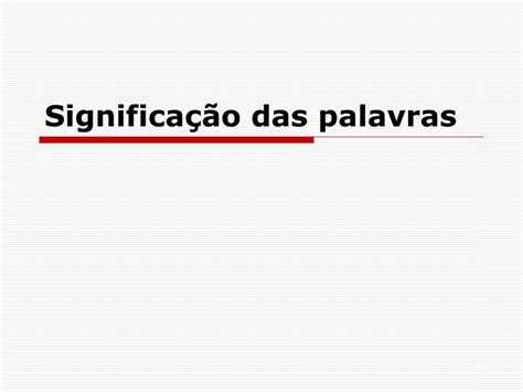 Como Se Escreve A Palavra Significa - PPT - Significação das palavras PowerPoint Presentation, free download ...