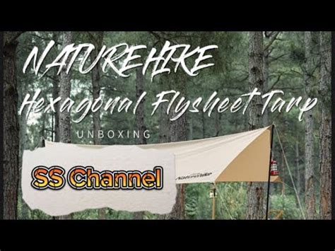 Naturehike Hexagon Flysheet Tarp Unboxing Asmr Camping Canopy Youtube