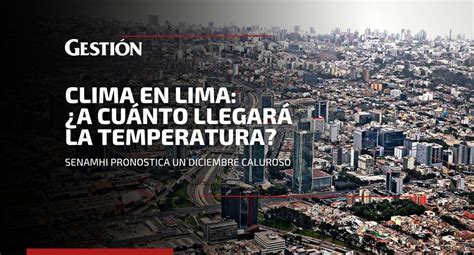 Diciembre caluroso en Lima A cuánto llegará la temperatura según el