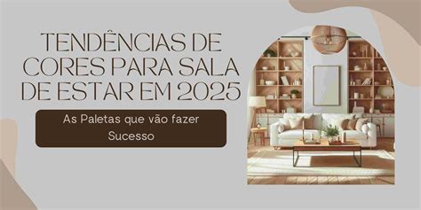 Tendências de cores para sala de estar em 2025