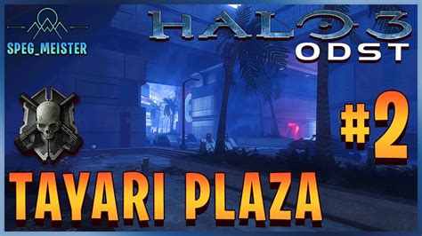 Halo Odst Legendary Walkthrough Tayari Plaza Mission No