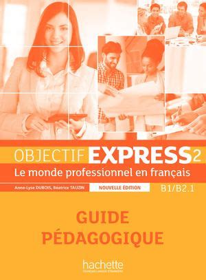 Calaméo Objectif Express 2 2e éd Guide pédagogique Extrait