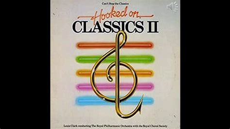 Hooked On Classics 2 Cant Stop The Classics Side 1 Youtube