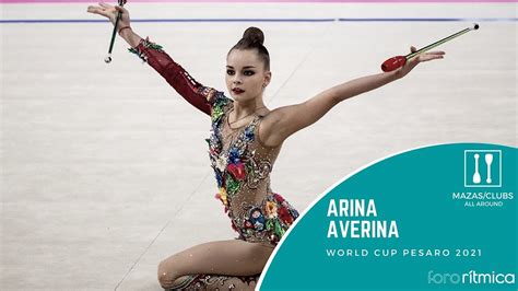 Arina Averina Mazas Clubs World Cup Pesaro Youtube