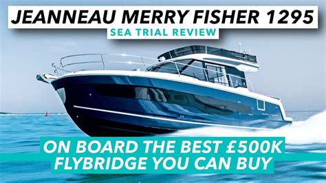 On Board The Best 500k Flybridge You Can Buy Jeanneau Merry Fisher