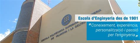 Escola Escola Polit Cnica Superior D Enginyeria De Vilanova I La