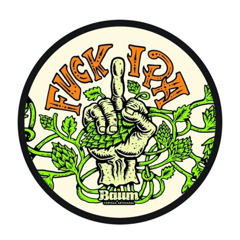 Fuck IPA Baum Cerveza Untappd