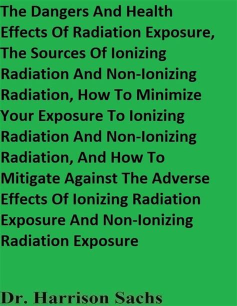 The Dangers And Health Effects Of Radiation Exposure The Sources Of Ionizing