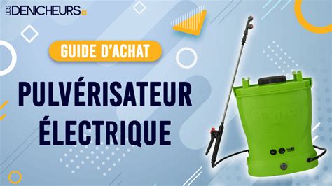 Quel est le meilleur pulvérisateur électrique 2025 Guide d achat