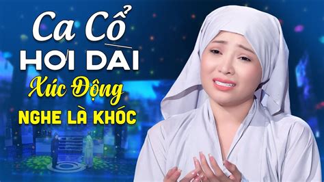 Ca Cổ Hơi Dài 1000 Chữ Càng Nghe Càng Hay Ca Vọng Cổ Hơi Dài Nhất