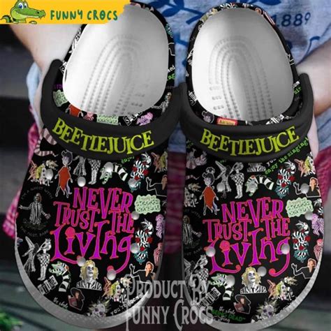 Beetlejuice Never Trust The Living Crocs Shoes Discover Comfort And