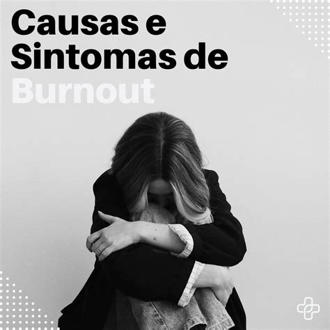 Burnout O que é Causas e Sintomas