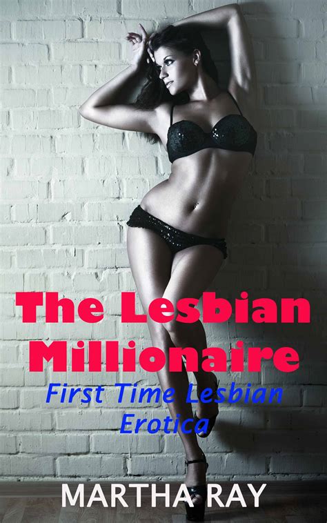 The Lesbian Millionaire First Time Lesbian Erotica By Martha Ray Goodreads