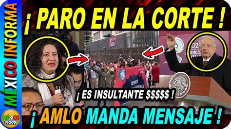 Escucha Lo Que Dijo Amlo Sobre El Paro En La Corte Y Las