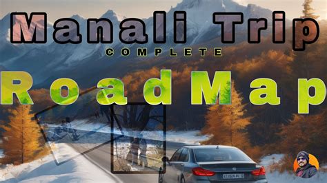 Ultimate Manali Travel Guide Roadmap Hotel Booking Planning