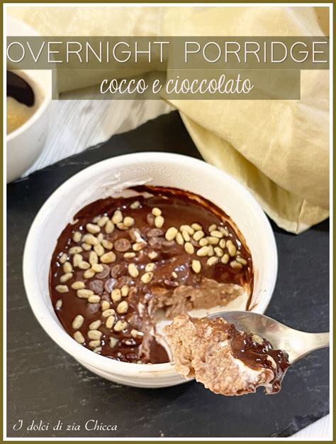 Overnight Porridge Con Farina Di Avena Gusto Cocco E Cioccolato I