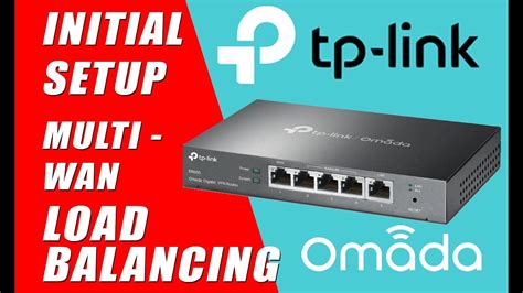 Tp Link Er Omada Gigabit Vpn Router Unboxing Multi Wan Load