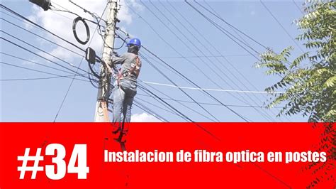 Como Crear Una Red En Fibra Optica Tendido De Fibra En Postes Youtube