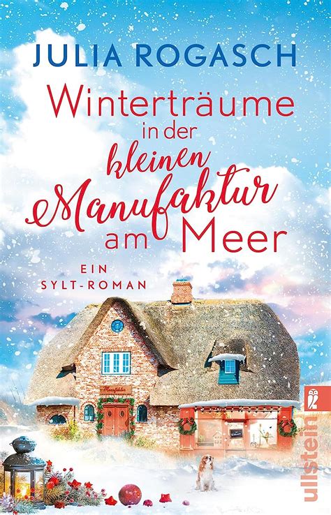 Winterträume in der kleinen Manufaktur am Meer Ein Sylt Roman