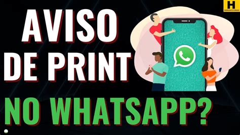 WHATSAPP AVISA QUANDO ALGUEM TIRA PRINT CONFIRA AQUI YouTube