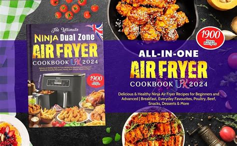 The Ultimate Ninja Dual Zone Air Fryer Cookbook Uk 2024 1900 Days Delicious And Healthy Ninja Air