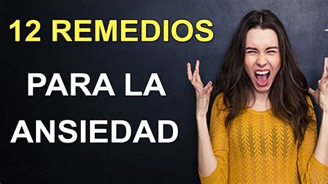 Cura La Ansiedad Con Estos Remedios Casero Y Naturales Youtube