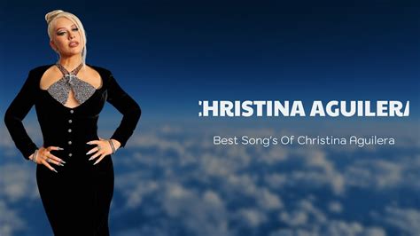 Christina Aguilera Greatest Hits Full Album Best Old Songs All Of