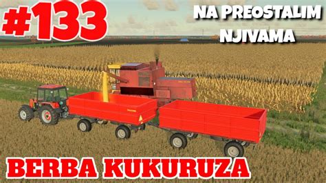 BERBA KUKURUZA NA PREOSTALIM NJIVAMA FS 22 POLOWA MAP Epizoda 133